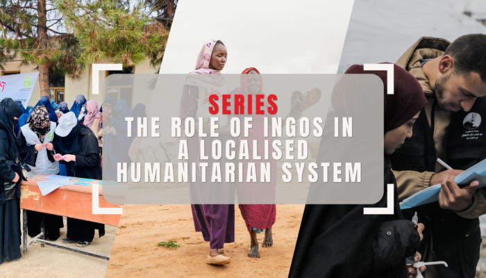 Series on the role of INGOs in a localised humanitarian system 1